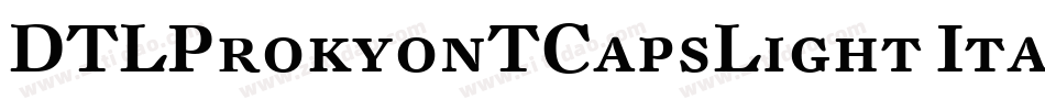 DTLProkyonTCapsLight Italic字体转换
